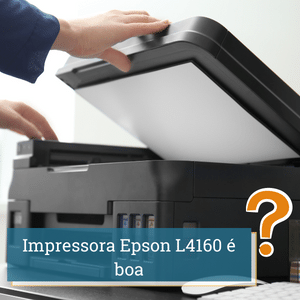 Impressora Epson L4160 é boa? Avaliação 2024