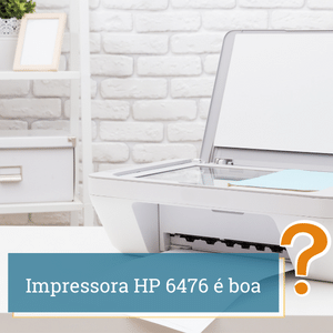 Impressora HP 6476 é boa